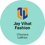 Business logo of Jay vihat fashion