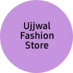 Business logo of Ujjwal Fashion Store