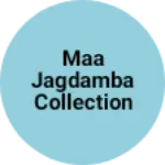 Business logo of Maa Jagdamba collection