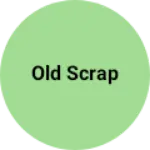 Business logo of Old scrap