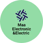 Business logo of Maa electronic &electric