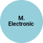Business logo of M. Electronic