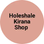 Business logo of Holeshale kirana shop