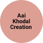 Business logo of Aai khodal creation