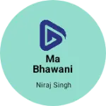 Business logo of Ma bhawani