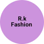 Business logo of R.K FASHION
