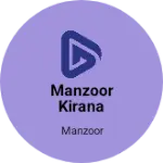 Business logo of Manzoor kirana