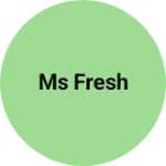 Business logo of Ms fresh