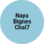 Business logo of Naya bignes chal7 kara