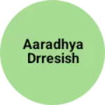 Business logo of Aaradhya drresish