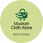 Business logo of Muskan cloth atore