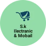 Business logo of S.k ilectranic & mobail aceseries
