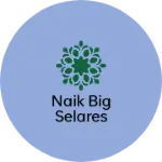 Business logo of Naik big selares