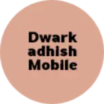 Business logo of Dwarkadhish mobile