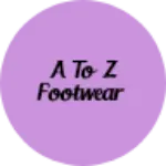Business logo of A to z footwear