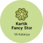 Business logo of Kartik fancy stor