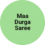 Business logo of Maa Durga Saree