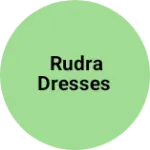 Business logo of Rudra Dresses