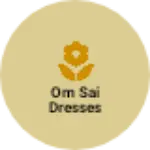 Business logo of om sai dresses