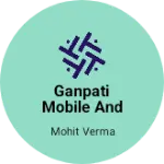 Business logo of Ganpati mobile and emitra