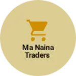 Business logo of Ma naina traders