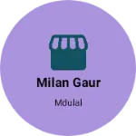 Business logo of Milan Gaur