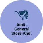 Business logo of Amit. General store and. Cold drink