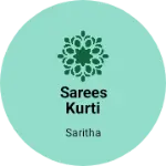 Business logo of Sarees kurti