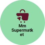 Business logo of MM Supermatket