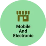 Business logo of Mobile And electronic