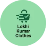 Business logo of Lokhi Kumar clothes store
