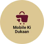 Business logo of Mobile ki dukaan