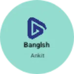 Business logo of Banglsh