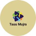 Business logo of Tauu mujra