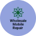 Business logo of Wholesale mobile repair