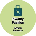 Business logo of Kwality fashion