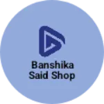Business logo of Banshika said shop