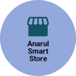Business logo of Anarul smart store