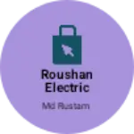 Business logo of Roushan electric show room