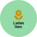 Business logo of Ladies item