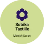 Business logo of Subika taxtiile pvt. Ltd company