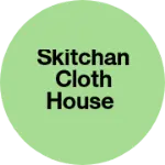Business logo of Skitchan cloth house