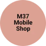 Business logo of m37 mobile shop