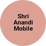 Business logo of Shri Anandi mobile and repairing