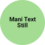 Business logo of Mani text still