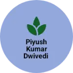 Business logo of Piyush kumar dwivedi
