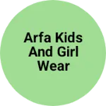 Business logo of Arfa kids and girl wear