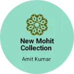 Business logo of New Mohit collection