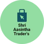 Business logo of Shri aasintha trader's