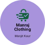 Business logo of Manraj clothing house